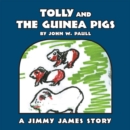 Image for Tolly and the Guinea Pigs: A Jimmy James Story