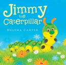 Image for Jimmy the Caterpillar