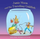 Image for Junie Moon and the Traveling Goldfish