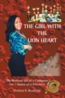 Image for Girl With the Lion Heart: &amp;quote;the Resilient Life of a Champion&amp;quote; Vol. 1 Based On a True Story