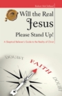 Image for Will the Real Jesus Please Stand Up!: A Skeptical Believer&#39;S Guide to the Reality of Christ