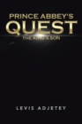 Image for Prince Abbey&#39;s Quest: The King&#39;s Son