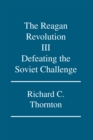 Image for Reagan Revolution Iii: Defeating the Soviet Challenge