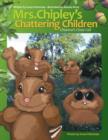 Image for Mrs. Chipley&#39;s Chattering Children : Chianna&#39;s Close Call