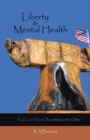 Image for Liberty &amp; Mental Health: You Can&#39;t Have One Without the Other