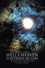 Image for Hell&#39;S Heaven Is Between My Ears: (Or Heaven&#39;S Hell Is Between My Ears)