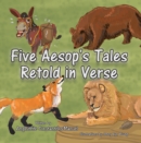 Image for Five Aesop&#39;s Tales Retold in Verse