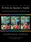 Image for Las Posturas De Yoga El Arte De Ajustar Y Asistir: Una Guia Practica Para Instructores Y Estudiantes De Yoga