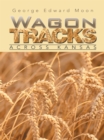 Image for Wagon Tracks: Across Kansas