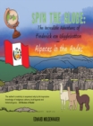 Image for Spin the Globe: the Incredible Adventures of Frederick Von Wigglebottom: Alpacas in the Andes