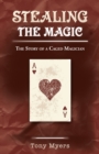 Image for Stealing the Magic: The Story of a Caged Magician