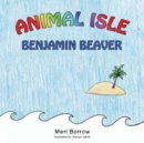 Image for Animal Isle : Benjamin Beaver