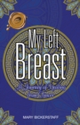 Image for My Left Breast: A Journey of Healing from Cancer