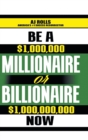 Image for Be a Millionaire or Billionaire Now