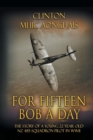 Image for For Fifteen Bob a Day : The Story of a Young 22 Year Old NZ 485 Squadron Pilot in WWII
