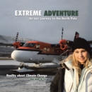 Image for Extreme Adventure: An Epic Journey to the North Pole