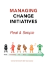 Image for Managing Change Initiatives: Real and Simple