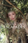 Image for Unconscious Escapades