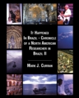 Image for It Happened in Brazil - Chronicle of a North American Researcher in Brazil Ii