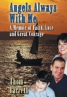 Image for Angels Always with Me : A Memoir of Faith, Love and Great Courage