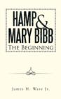 Image for Hamp &amp; Mary Bibb : The Beginning