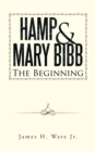 Image for Hamp &amp; Mary Bibb: The Beginning