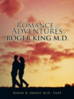 Image for Romance and Adventures of Roger King M.D