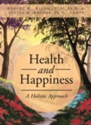 Image for Health and Happiness: A Holistic Approach