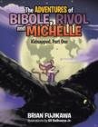 Image for The Adventures of Bibole, Rivol and Michelle