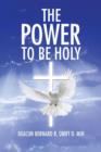 Image for The Power to Be Holy