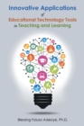 Image for Innovative Applications of Educational Technology Tools in Teaching and Learning