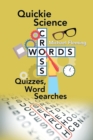 Image for Quickie Science Crosswords, Quizzes, Word Searches