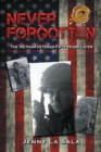 Image for Never Forgotten: The Vietnam Veteran Fifty Years Later