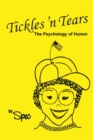 Image for Tickles &#39;n Tears : The Psychology of Humor