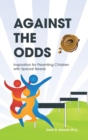 Image for Against the Odds : Inspiration for Parenting Children with Special Needs