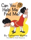 Image for Can You Help Me Find Me