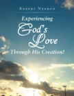 Image for Experiencing God&#39;s Love Through His Creation!