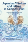 Image for Aquarian Wisdom and Sitting at Gabriel&#39;s Feet