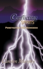 Image for Conflicting Spirits : Penetrating the Darkness