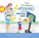 Image for Upstander Superheroes on the Basketball Court