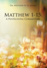 Image for Matthew 1-15 : A Pentecostal Commentary