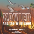 Image for Xavier: And the Wild Land