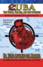 Image for Cuba: the Truth, the Lies, and the Cover-Ups