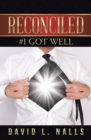 Image for Reconciled: #I Got Well