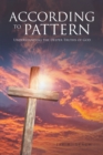 Image for According to Pattern: Understanding the Deeper Truths of God