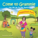 Image for Come to Grammie: Can We Go to the Park??