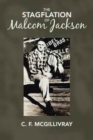 Image for The Stagflation of Malcom Jackson