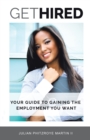 Image for Get Hired: Your Guide to Gaining the Employment You Want