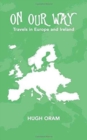 Image for On Our Way : Travels in Europe and Ireland