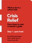 Image for Crisis Relief: From Chaos to Calm a Teacher&#39;s Guide